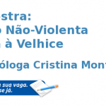 Palestra ‘Comunicação Não-violenta aplicada à velhice’